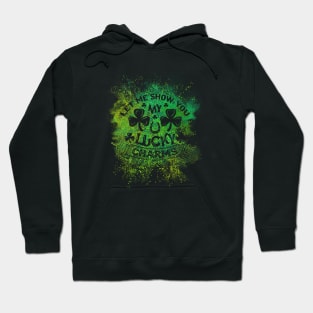 St. Patricks - Let me show you my lucky charms Hoodie